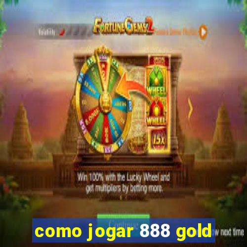 como jogar 888 gold